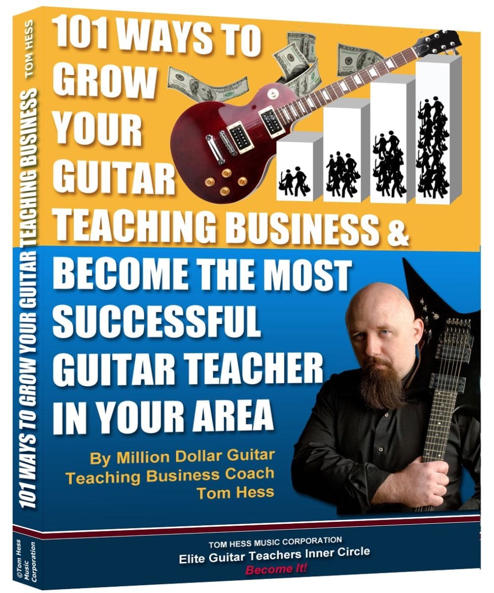 Get 101 Ways To Grow Your Guitar Teaching Business And Become The Most Successful Guitar Teacher In Your Area