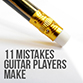 11 Mistakes Guitarist Make