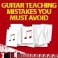 Common Guitar Teaching Mistakes