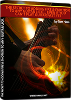 The Secret To Adding Fire And Emotion To Your Guitar Playing e-Book