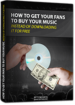 How To Get Your Fans To Buy Your Music Instead Of Downloading It Illegally e-Guide