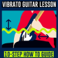 Guitar vibrato tutorial