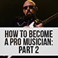 How To Become A Professional Musician