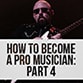 Become A Prol Guitarist And Musician