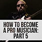 Become A Pro Musician