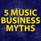 Music Industry Myths