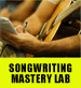Songwriting Mastery Lab