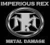 Imperious Rex - Metal Damage